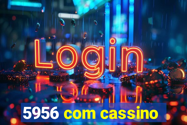 5956 com cassino